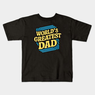 World's Greatest Dad | Father's Day | Dad Lover gifts Kids T-Shirt